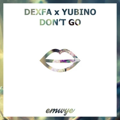 Yubino/Dexfa Don't Go