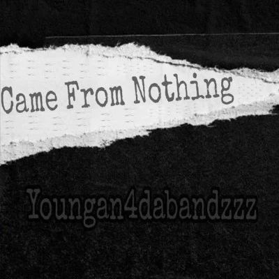 Youngan4dabandzzz/Reese Youngn/Slatt Zy Came From Nothing 2