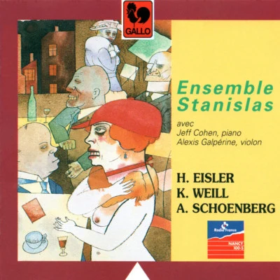 Ensemble Stanislas/Hanns Eisler Han NS EI收錄而 – Kurt Weill – Arnold Schoenberg