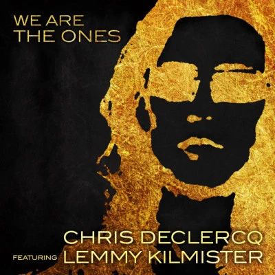 Chris Declercq/Lemmy Kilmister We Are the Ones (feat. Lemmy Kilmister)