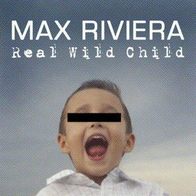 Max Riviera/David Owens/Johnny OKeefe Real Wild Child