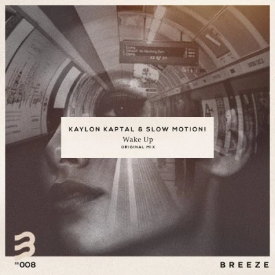 Kaylon Kaptal/Slow Motion Wake Up