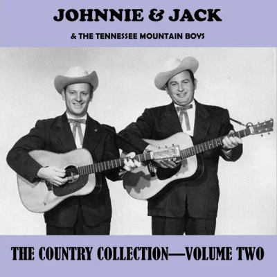 Johnnie &amp; Jack From the Grand Ole Opry to RCA, Vol. 2