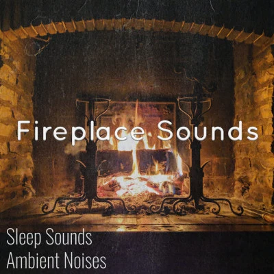 Sleep Sounds Ambient Noises/Relaxing Music Therapy/Fireplace Sounds #Fireplace Sounds & Ambient Noises