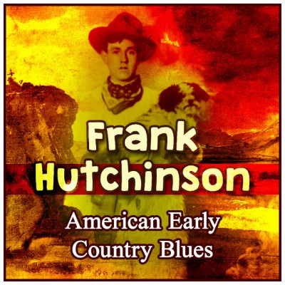 歌手 Frank Hutchinson