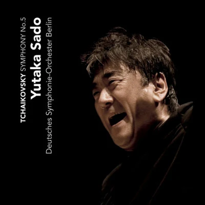 歌手 Yukata SadoPyotr Ilyich TchaikovskyDeutsches Symphonie-Orchester Berlin