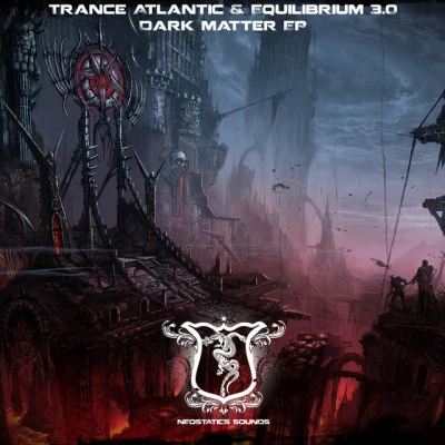 Equilibrium 3.0/Trance Atlantic Dark Matter